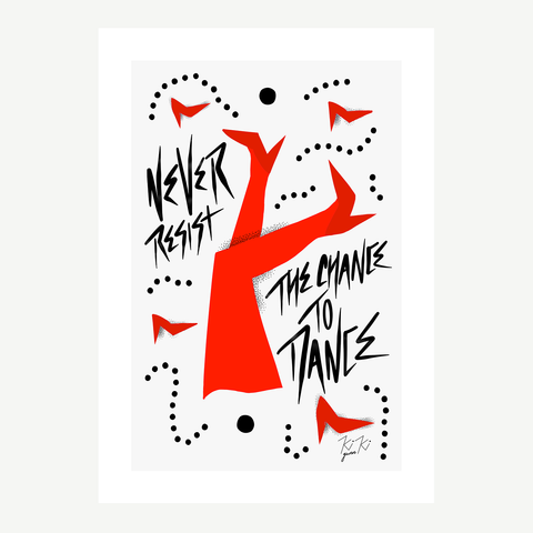 Never Resist The Chance To Dance - A4 Illustrated Graphic Art Print. RED