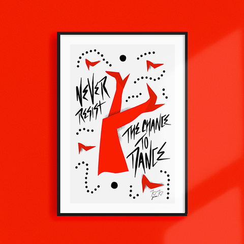 Never Resist The Chance To Dance - A4 Illustrated Graphic Art Print. RED